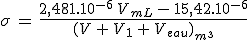 \sigma\,=\,\frac{2,481.10^{-6}\,V_{mL}\,-\,15,42.10^{-6}}{(V\,+\,V_1\,+\,V_{eau})_{m^3}}