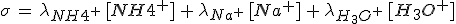 \sigma\,=\,\lambda_{NH4^+}\,[NH4^+]\,+\,\lambda_{Na^+}\,[Na^+]\,+\,\lambda_{H_3O^+}\,[H_3O^+]