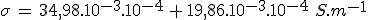 \sigma\,=\,34,98.10^{-3}.10^{-4}\,+\,19,86.10^{-3}.10^{-4}\,\,S.m^{-1}