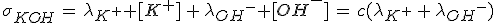 \sigma_{KOH}\,=\,\lambda_{K^+} [K^+]\,+\,\lambda_{OH^-} [OH^-]\,=\,c(\lambda_{K^+}\,+\,\lambda_{OH^-})