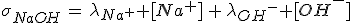 \sigma_{NaOH}\,=\,\lambda_{Na^+} [Na^+]\,+\,\lambda_{OH^-} [OH^-]