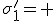 \sigma_1'= 