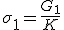 \sigma_1 = \frac{G_1}{K}