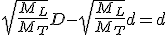 \sqrt{\frac{M_L}{M_T}}D-\sqrt{\frac{M_L}{M_T}}d=d