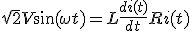 \sqrt{2}V\sin(\omega t)=L\frac{di(t)}{dt} + Ri(t)