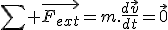 \sum \vec{F_{ext}}=m.\frac{d\vec{v}}{dt}=\vec{0}