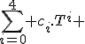 \sum_{i=0}^{4} c_i.T^i 