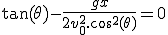 \tan(\theta)-\frac{gx}{2v_0^2.\cos^2(\theta)}=0