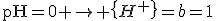 \text{pH}=0 \rightarrow \{H^+\}={b}=1