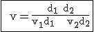 \textrm \fbox{ v=\frac{d_1+d_2}{v_1d_1 + v_2d_2}}