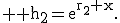 \textrm \large h_2=e^{r_2 x}.