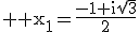 \textrm \large x_1=\frac{-1+i\sqrt{3}}{2}