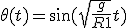 \theta(t)=\sin(\sqrt{\frac{g}{R1}}t)