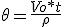 \theta = \frac{Vo*t}{\rho} 