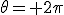 \theta= 2\pi