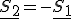 \underline{S_2}=-\underline{S_1}