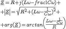 \underline{Z}=R+j(L\omega-frac{1}{C\omega})
 \\ \left|\underline{Z}\right|=\sqrt{R^{2}+(L\omega-\frac{1}{C\omega})^{2}}
 \\ arg(\underline{Z})=arctan\left(\frac{L\omega-\frac{1}{C\omega}}{R}\right)