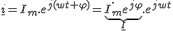 \underline{i}=I_m.e^{j(wt+\varphi)}=\underbrace{I_m^.e^{j\varphi}}_{\underline{I}}.e^{jwt}