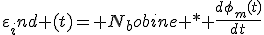 \varepsilon_ind (t)= N_bobine * \frac{d\phi_m(t)}{dt}