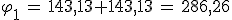 \varphi_1\,=\,143,13+143,13\,=\,286,26