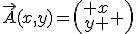 \vec{A}(x,y)=\left(\begin{array} x\\y \end{array} \right)