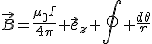 \vec{B}=\frac{\mu_0I}{4\pi} \vec{e}_z {\Large\oint} \frac{d\theta}{r}