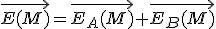 \vec{E(M)}=\vec{E_A(M)}+\vec{E_B(M)}