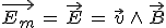 \vec{E_m}\,=\,\vec{E}\,=\,\vec{v}\,\wedge\,\vec{B}