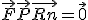 \vec{F}+ \vec{P}+ \vec{Rn} =\vec{0}