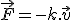 \vec{F}=-k.\vec{v}