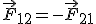 \vec{F}_{12}=-\vec{F}_{21}