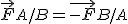 \vec{F}_{A/B} = \vec{-F}_{B/A}