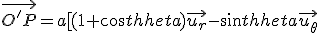 \vec{O'P}=a[(1+cos\theta)\vec{u_r}-sin\theta\vec{u_\theta}