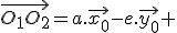 \vec{O_1O_2}=a.\vec{x_0}-e.\vec{y_0} 