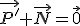 \vec{P'}+\vec{N}=\vec{0}