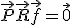 \vec{P} + \vec{R} + \vec{f} = \vec{0}