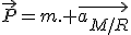 \vec{P}=m. \vec{a_{M/R}}