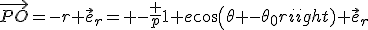 \vec{PO}=-r \vec{e}_r= -\frac {p}{1+e\cos\left(\theta -\theta_0\right)} \vec{e}_r