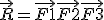 \vec{R} = \vec{F1} + \vec{F2} + \vec{F3}