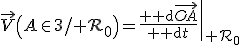 \vec{V}\left(A\in3/{\mathcal R}_0\right)=\left.\frac{{\rm d}\vec{OA}}{{\rm d}t}\right|_{{\mathcal R}_0}