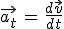 \vec{a_t}\,=\,\frac{d\vec{v}}{dt}