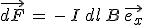 \vec{dF}\,=\,-\,I\,dl\,B\,\vec{e_x}