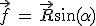 \vec{f}\,=\,\vec{R}\sin(\alpha)