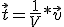 \vec{t}=\frac{1}{V}*\vec{v}