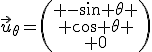 \vec{u}_{\theta}=\left(\begin{array} -\sin \theta \\ \cos \theta \\ 0\end{array}\right)