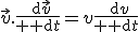 \vec{v}.\frac{\rm{d}\vec{v}}{{\rm d}t}=v\frac{\rm{d}v}{{\rm d}t}