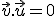 \vec{v}.\vec{u}=0