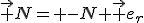 \vec N= -N \vec e_r