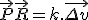 \vec P + \vec R = k.\vec{\Delta v}