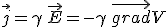 \vec j = \gamma \, \vec E = - \gamma \, \vec{grad} V